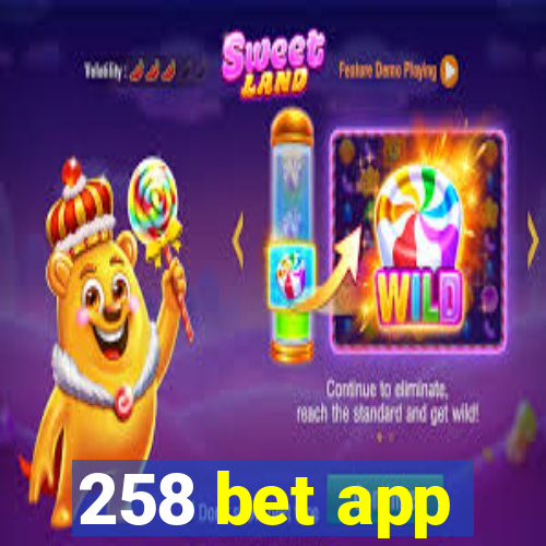 258 bet app